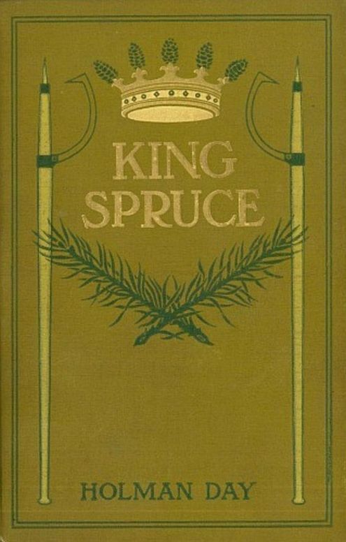 King Spruce, A Novel