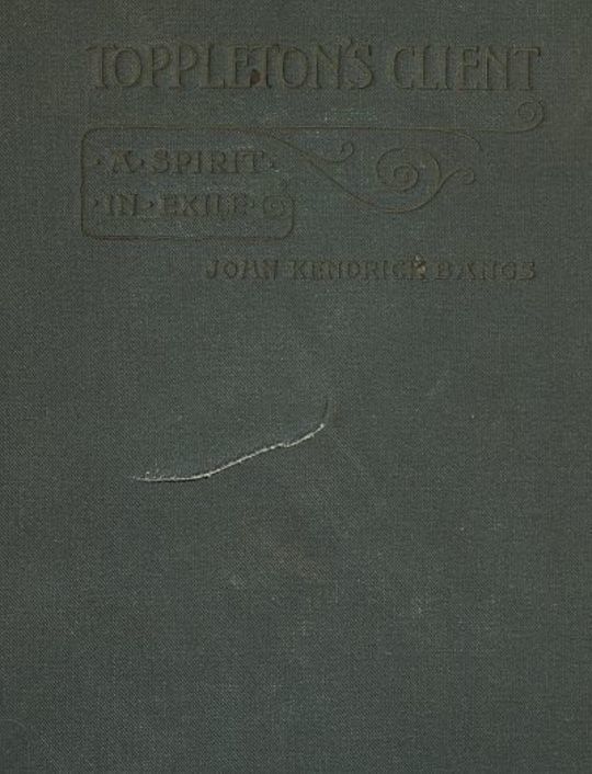 Toppleton's Client; Or, A Spirit in Exile