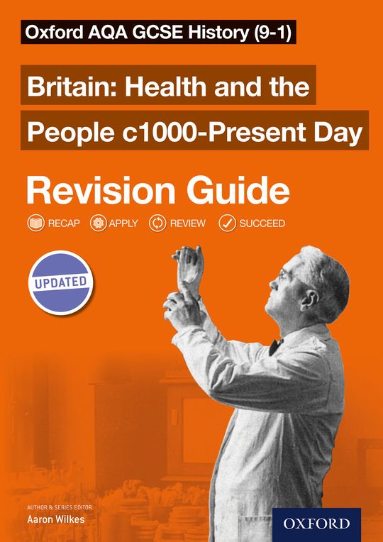 Oxford AQA GCSE History (9-1): Britain: Health and the People c1000-Present Day Revision Guide