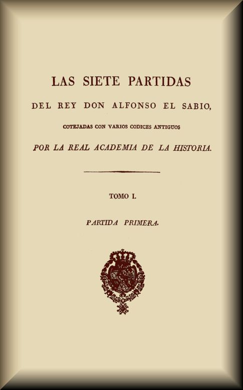 Las siete partidas del rey don Alfonso el Sabio (1 de 3)