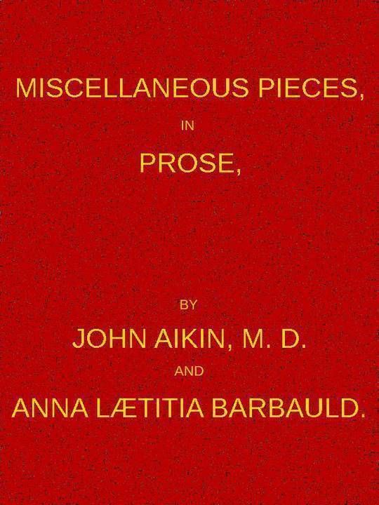 Miscellaneous Pieces, in Prose