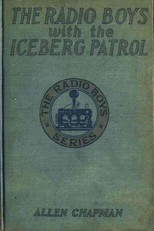 Radio Boys with the Iceberg Patrol
Making safe the ocean lanes