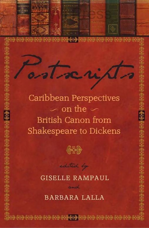 Postscripts: Caribbean Perspectives on the British Canon from Shakespeare to Dickens