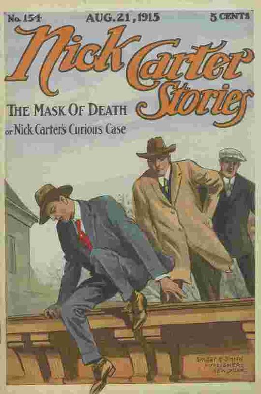 Nick Carter Stories No. 154, August 21, 1915; The Mask Of Death; or, Nick Carter’s Curious Case.