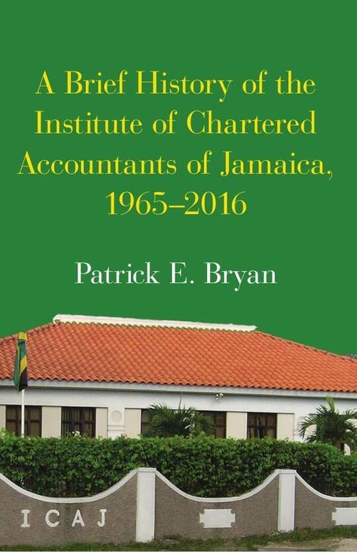 A Brief History of the Institute of Chartered Accountants of Jamaica, 1965-2016