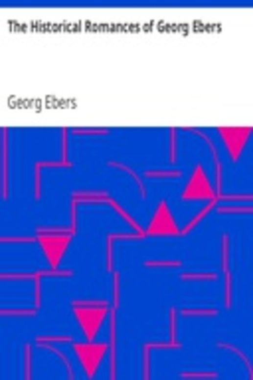 The Historical Romances of Georg Ebers