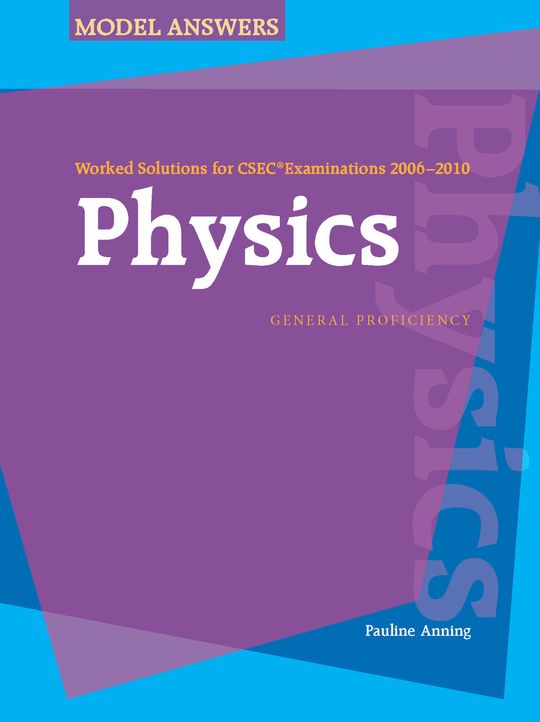 Worked Solutions for CSEC® Examinations 2006-2010: Physics 