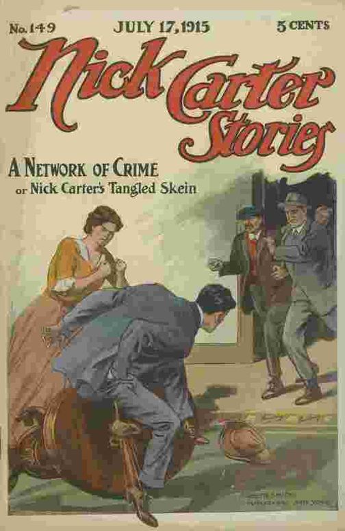 Nick Carter Stories No. 149: A Network of Crime; or, Nick Carter's Tangled Skein.