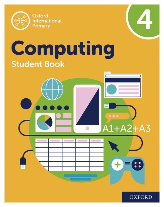 Oxford International Primary Computing: Student Book 4: Oxford International Primary Computing: Student Book 4