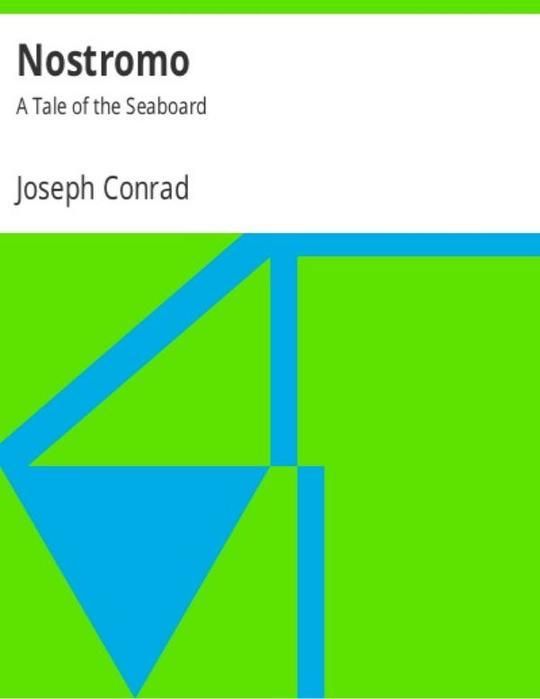 Nostromo: A Tale of the Seaboard