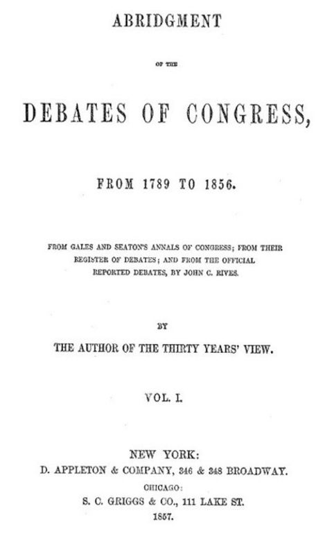 Abridgment of the Debates of Congress, from 1789 to 1856, Vol. I (of 16)