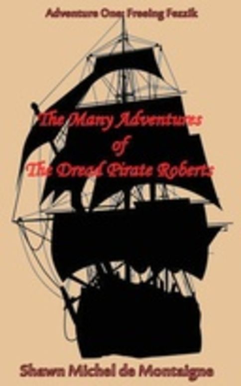 The Many Adventures of the Dread Pirate Roberts