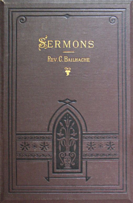 Sermons Selected from the Papers of the Late Rev. Clement Bailhache