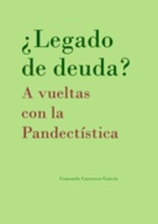 ¿Legado de deuda? A vueltas con la Pandectística