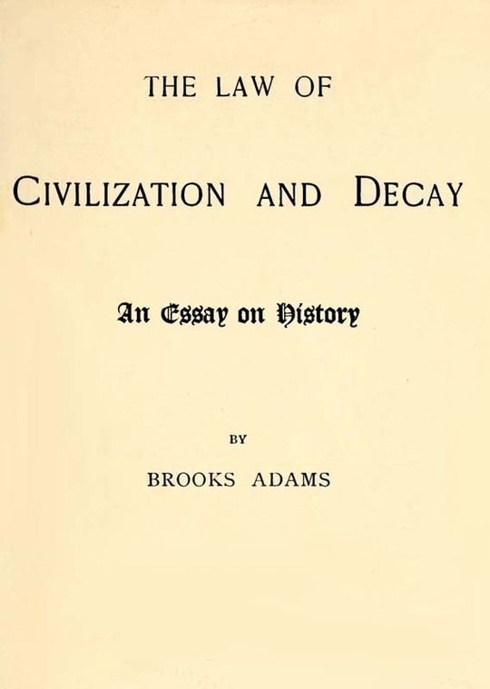 The Law of Civilization and Decay An Essay on History