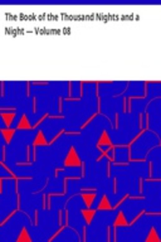 The Book of the Thousand Nights and a Night — Volume 08