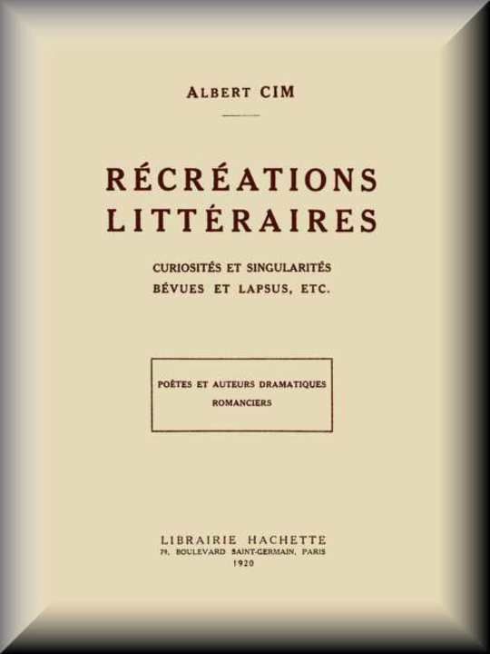 Récréations littéraires Curiosités et singularités, bévues et lapsus, etc.