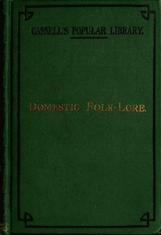 Domestic folk-lore
