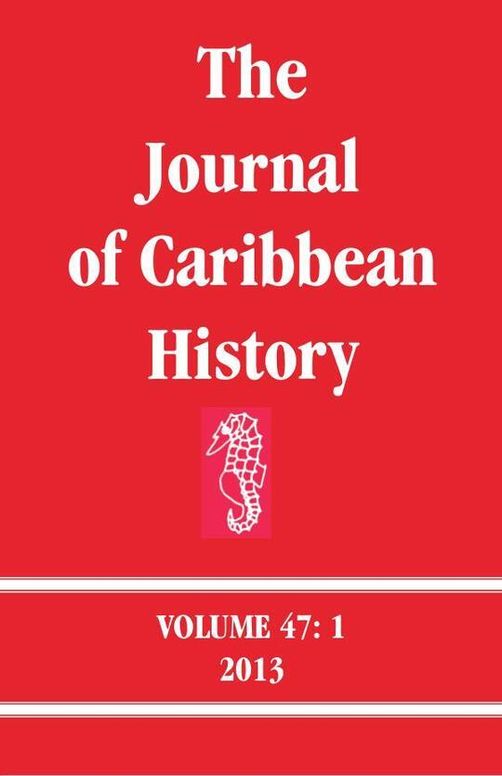 The Journal of Caribbean History Volume 47 Issue 1
