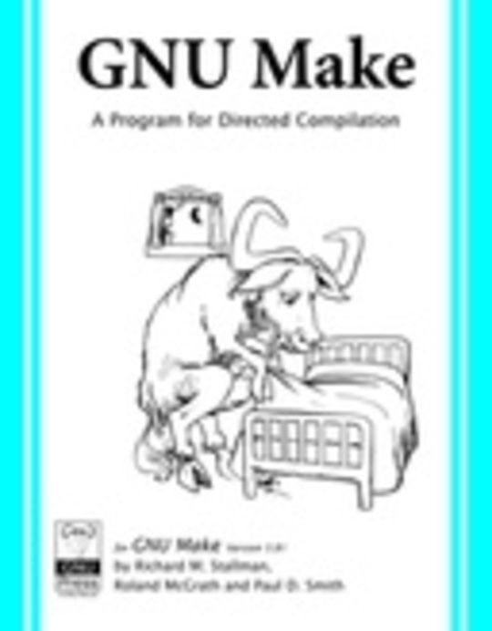 GNU make: A Program for Directing Compilation