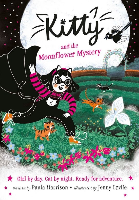 Kitty and the Moonflower Mystery: The purrrfect series for newly confident readers, from bestselling author Paula Harrison and Waterstones Children's Book Prize winner Jenny LÃ¸vlie!
