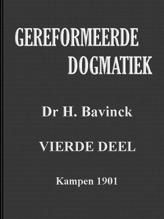 Gereformeerde dogmatiek, Vierde deel
