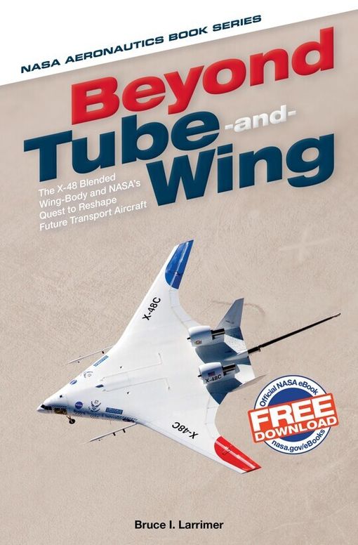 Beyond Tube-and-Wing: The X-48 Blended Wing-Body and NASA's Quest to Reshape Future Transport Aircraft