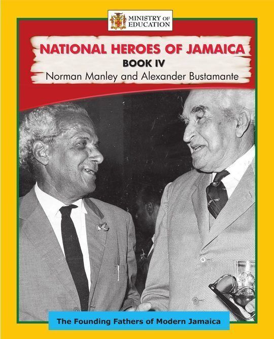 National Heroes of Jamaica Book IV: Alexander Bustamante and Norman Manley