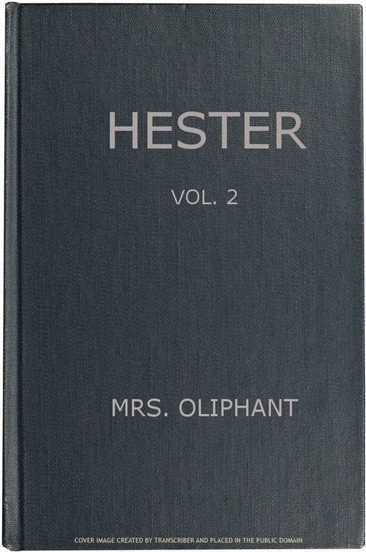 Hester, Volume 2 (of 3) A Story of Contemporary Life