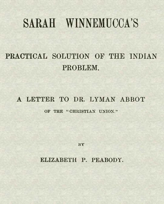 Sarah Winnemucca's Practical Solution of the Indian Problem
A Letter to Dr. Lyman Abbot of the "Christian Union"