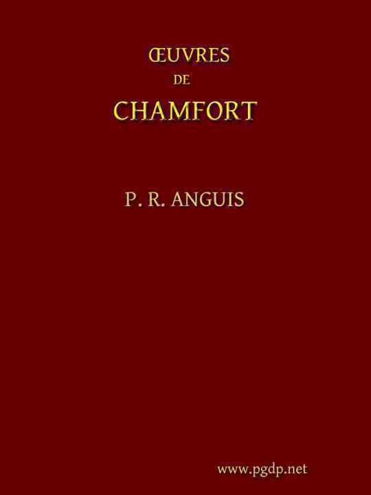 Œuvres Complètes de Chamfort (Tome 1) Recueillies et publiées avec une notice historique sur la vie et les écrits de l'auteur