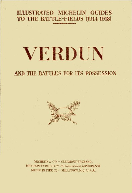 Verdun and the Battle for its Possession
Illustrated Michelin Guides to the Battle-Fields (1914 1918)