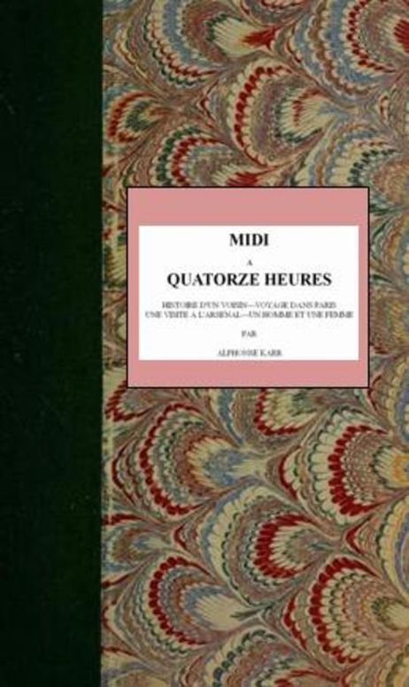 Midi à quatorze heures Histoire d'un voisin—Voyage dans Paris—Une visite à l'Arsenal—Un homme et une femme