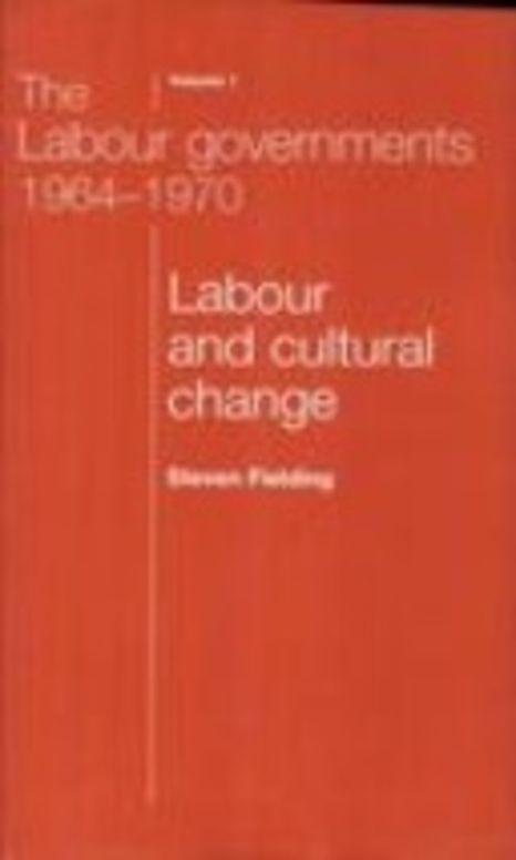 The Labour Governments 1964-70, Volume 1