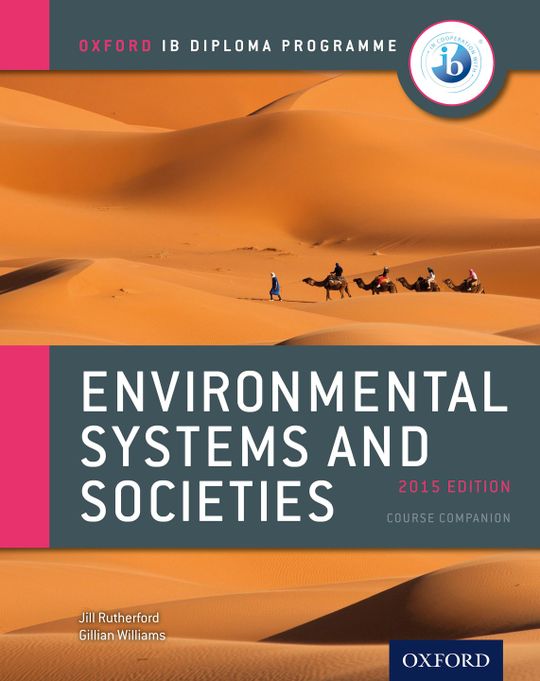 Oxford IB Diploma Programme: Environmental Systems and Societies Course Companion